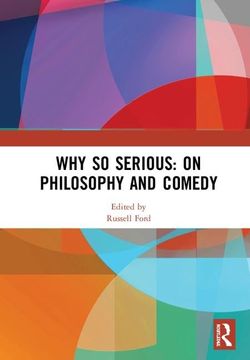 portada Why So Serious: On Philosophy and Comedy (en Inglés)