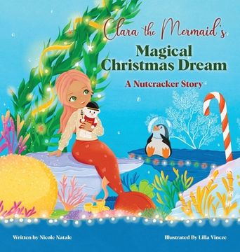 portada Clara the Mermaid's Magical Christmas Dream (a Nutcracker Story) 