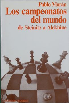 portada Campeonatos del Mundo de Steinitz a Alekhine