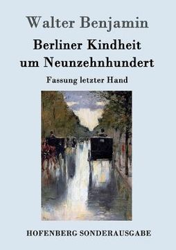 portada Berliner Kindheit um Neunzehnhundert: Fassung letzter Hand