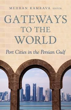portada Gateways to the World: Port Cities in the Persian Gulf (en Inglés)