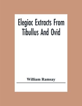 portada Elegiac Extracts From Tibullus And Ovid (en Inglés)