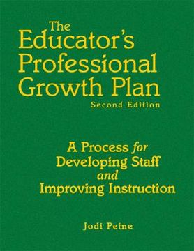 portada the educator's professional growth plan: a process for developing staff and improving instruction (en Inglés)