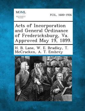 portada Acts of Incorporation and General Ordinance of Fredericksburg, Va. Approved May 19, 1899. (in English)