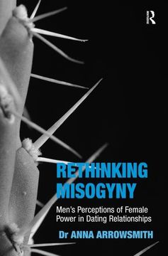 portada Rethinking Misogyny: Men's Perceptions of Female Power in Dating Relationships (in English)