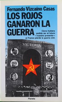 portada Los Rojos Ganaron la Guerra (4ª Ed. )
