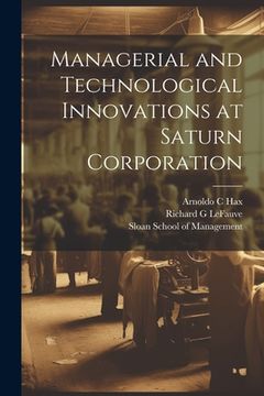 portada Managerial and Technological Innovations at Saturn Corporation