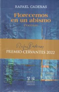 portada Florecemos en un Abismo (Premio Cervantes 2022) (in Spanish)