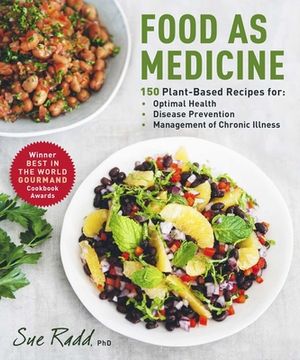 portada Food as Medicine: 150 Plant-Based Recipes for Optimal Health, Disease Prevention, and Management of Chronic Illness (en Inglés)