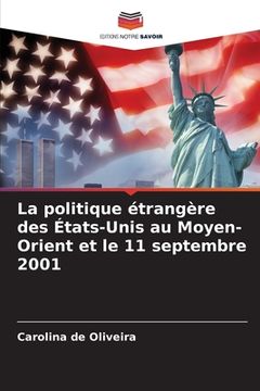 portada La politique étrangère des États-Unis au Moyen-Orient et le 11 septembre 2001 (in French)