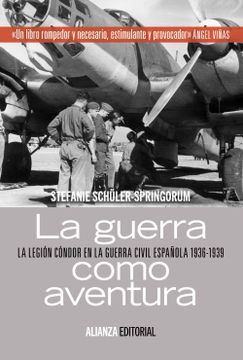 portada La Guerra Como Aventura: La Legión Cóndor en la Guerra Civil Española 1936-1939