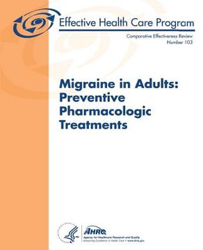 portada Migraine in Adults: Preventive Pharmacologic Treatments: Comparative Effectiveness Review Number 103