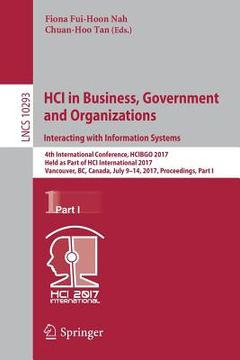 portada Hci in Business, Government and Organizations. Interacting with Information Systems: 4th International Conference, Hcibgo 2017, Held as Part of Hci In (en Inglés)