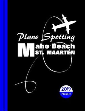 portada Plane Spotting: Maho Beach St Maarten (en Inglés)