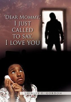portada dear mommy, i just called to say i love you (en Inglés)