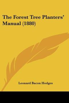 portada the forest tree planters' manual (1880) (en Inglés)
