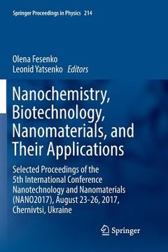 portada Nanochemistry, Biotechnology, Nanomaterials, and Their Applications: Selected Proceedings of the 5th International Conference Nanotechnology and Nanom (en Inglés)
