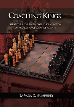 portada Coaching Kings: Strategies for an Emerging Generation of Marketplace Change Agents