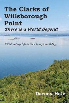 portada The Clarks of Willsborough Point: There is a world beyond