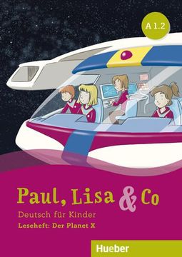 portada Paul, Lisa & co A1. 2: Deutsch für Kinder. Deutsch als Fremdsprache / Leseheft: Der Planet x (in German)