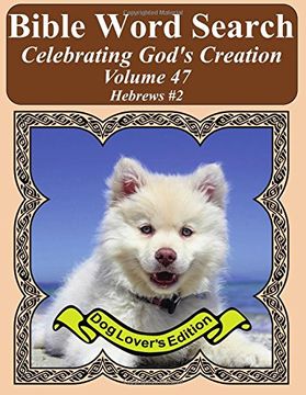 portada Bible Word Search Celebrating God's Creation Volume 47: Hebrews #2 Extra Large Print (Bible Word Find Dog Lover's Edition)