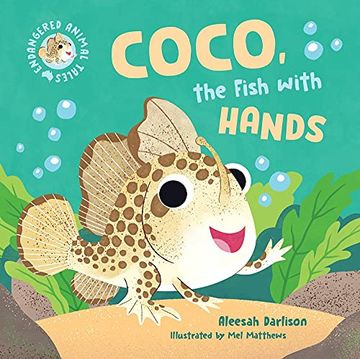 portada Endangered Animal Tales 1: Coco, the Fish With Hands: Volume 1 (Endangered Animals, 1) (in English)