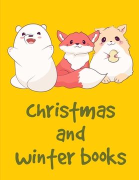 portada Christmas And Winter Books: An Adult Coloring Book with Loving Animals for Happy Kids (en Inglés)