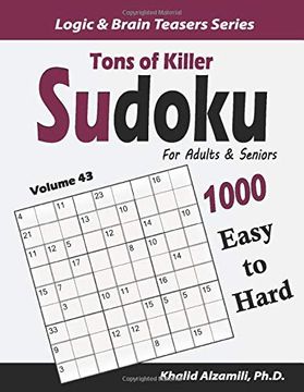 portada Tons of Killer Sudoku for Adults & Seniors: 1000 Easy to Hard Puzzles (Logic & Brain Teasers Series) (en Inglés)