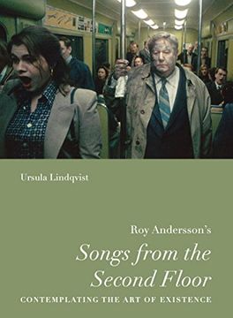 portada Roy Andersson's "Songs From the Second Floor": Contemplating the art of Existence (Nordic Film Classics) 