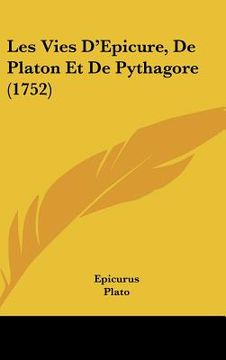 portada Les Vies D'Epicure, De Platon Et De Pythagore (1752) (en Francés)