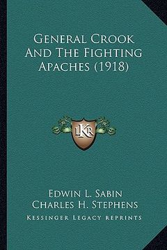 portada general crook and the fighting apaches (1918)