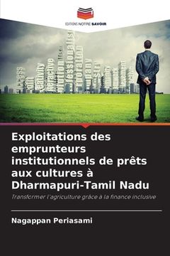 portada Exploitations des emprunteurs institutionnels de prêts aux cultures à Dharmapuri-Tamil Nadu (en Francés)