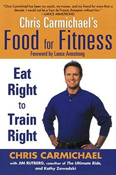 portada Chris Carmichaels Food for Fitness: Eat Right to Train Right (en Inglés)