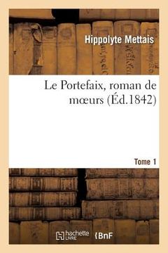 portada Le Portefaix, Roman de Moeurs. Tome 1 (en Francés)