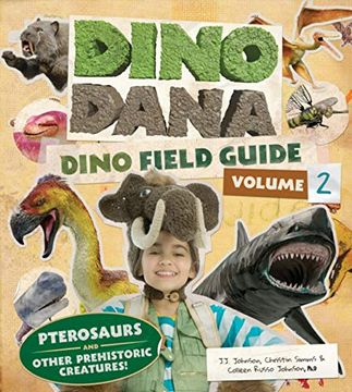 portada Dino Dana: Dino Field Guide: Pterosaurs and Other Prehistoric Creatures! (Dinosaurs for Kids, Science Book for Kids, Fossils, Prehistoric) 