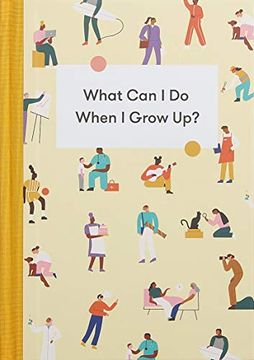 portada What can i do When i Grow Up? A Young Person'S Guide to Careers, Money – and the Future 