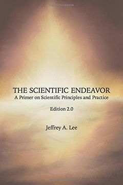 portada The Scientific Endeavor: A Primer on Scientific Principles and Practice (in English)