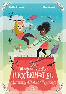 portada Das Magimoxische Hexenhotel? Klassenfahrt auf Knatterbesen: Magische Illustrierte Freundschaftsgeschichte ab 8 (Die Hexenhotel-Reihe, Band 2) (en Alemán)