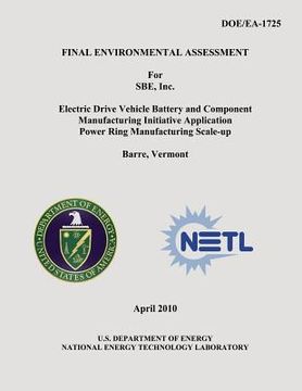 portada Final Environmental Assessment for SBE, Inc. Electric Drive Vehicle Battery and Component Manufacturing Initiative Application Power Ring Manufacturin