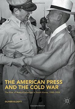 portada The American Press and the Cold War: The Rise of Authoritarianism in South Korea, 1945-1954 (en Inglés)