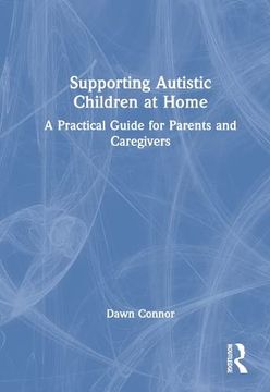 portada Supporting Autistic Children at Home: A Practical Guide for Parents and Caregivers (en Inglés)