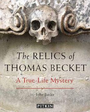 portada The Relics of Thomas Becket: A True-Life Mystery (Pitkin Guides) (in English)