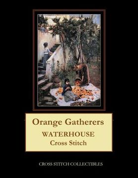 portada Orange Gatherers: Waterhouse Cross Stitch Pattern (en Inglés)