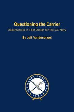 portada Questioning the Carrier: Opportunities in Fleet Design for the U.S. Navy (in English)