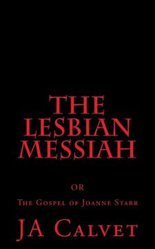 portada The Lesbian Messiah: OR The Gospel of Joanne Starr (en Inglés)