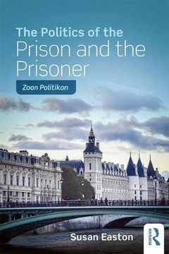 portada The Politics of the Prison and the Prisoner: Zoon Politikon (en Inglés)