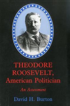 portada Theodore Roosevelt, American Politician: An Assessment (en Inglés)