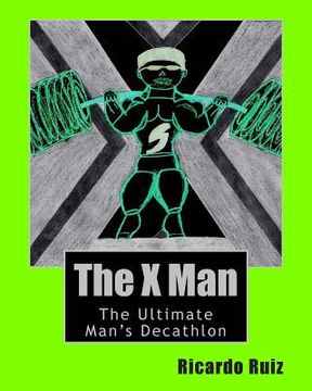 portada The X Man: The Ultimate Man's Decathlon (en Inglés)