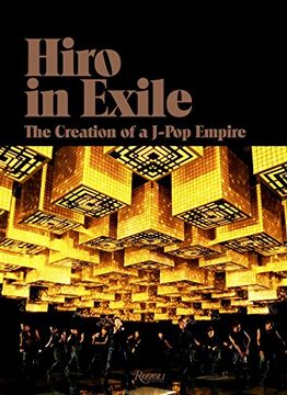 portada Hiro in Exile: The Creation of a J-Pop Empire (in English)