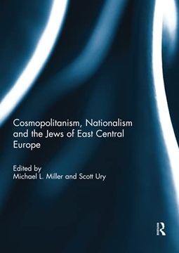 portada Cosmopolitanism, Nationalism and the Jews of East Central Europe (en Inglés)